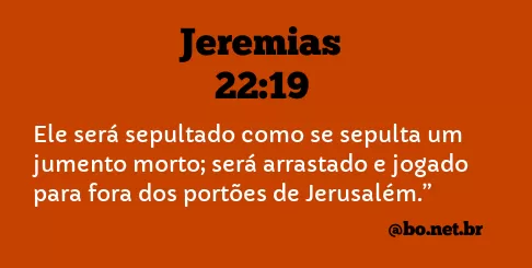 Jeremias 22:19 NTLH