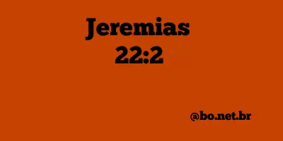 Jeremias 22:2 NTLH