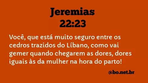 Jeremias 22:23 NTLH