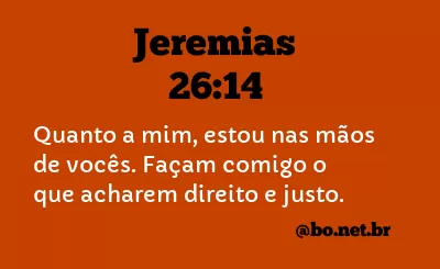 Jeremias 26:14 NTLH