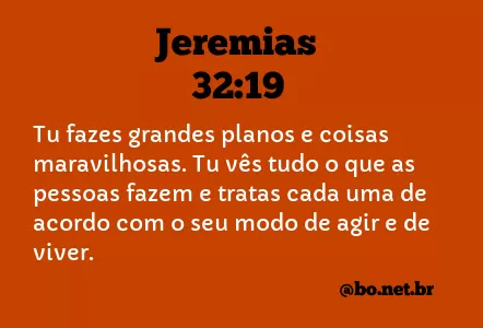 Jeremias 32:19 NTLH