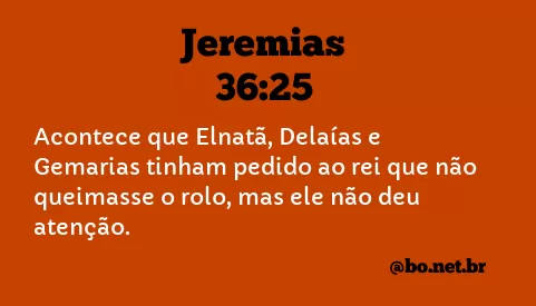 Jeremias 36:25 NTLH