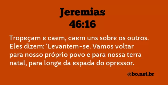 JEREMIAS 46:16 NVI NOVA VERSÃO INTERNACIONAL