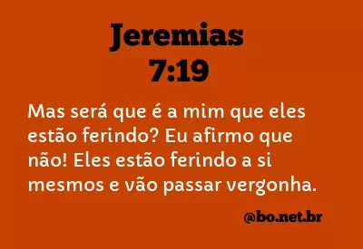 Jeremias 7:19 NTLH