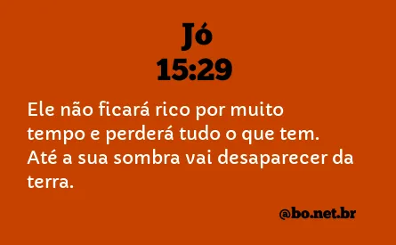 Jó 15:29 NTLH