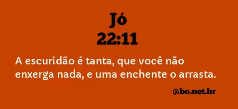 Jó 22:11 NTLH