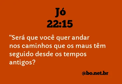 Jó 22:15 NTLH