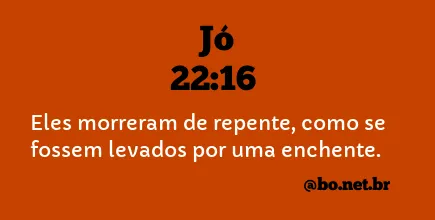 Jó 22:16 NTLH