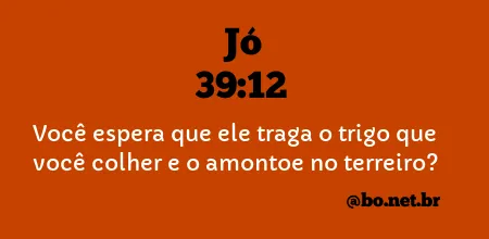 Jó 39:12 NTLH