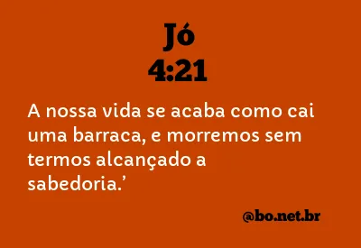 Jó 4:21 NTLH