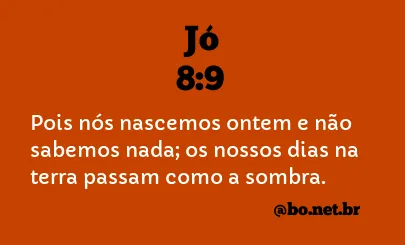 Jó 8:9 NTLH