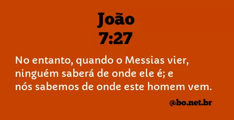 João 7:27 NTLH