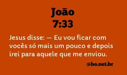 João 7:33 NTLH