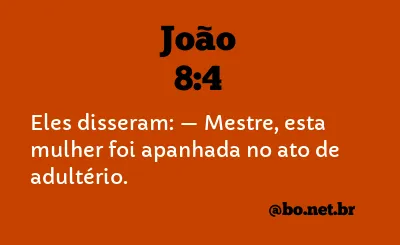 João 8:4 NTLH