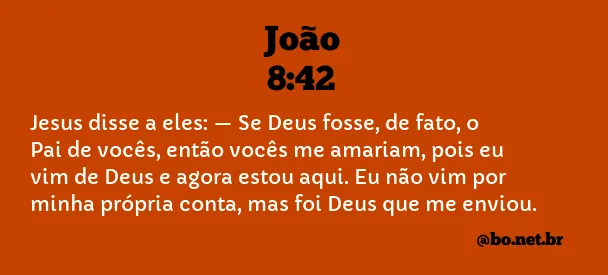 João 8:42 NTLH