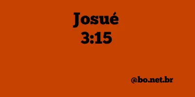 Josué 3:15 NTLH