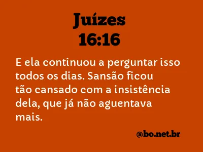 Juízes 16:16 NTLH