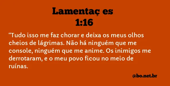 Lamentações 1:16 NTLH