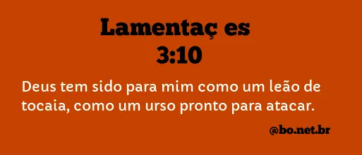 Lamentações 3:10 NTLH