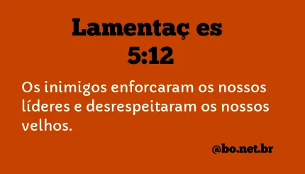 Lamentações 5:12 NTLH