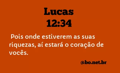 Lucas 12:34 NTLH