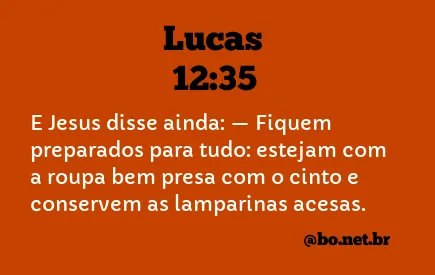 Lucas 12:35 NTLH