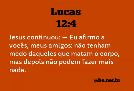 Lucas 12:4 NTLH