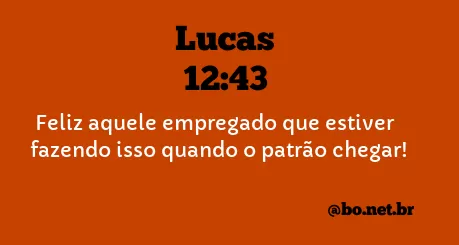 Lucas 12:43 NTLH