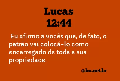 Lucas 12:44 NTLH