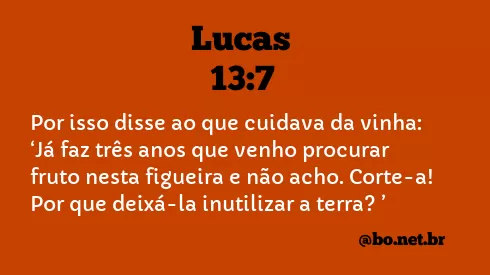 LUCAS 13:7 NVI NOVA VERSÃO INTERNACIONAL