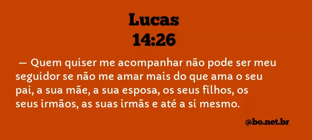 Lucas 14:26 NTLH