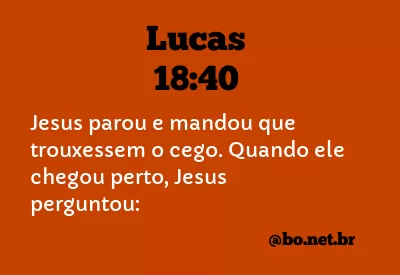 Lucas 18:40 NTLH