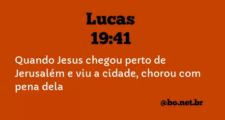 Lucas 19:41 NTLH