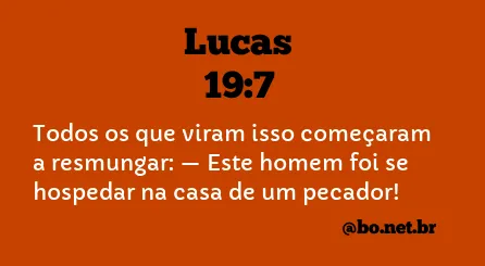 Lucas 19:7 NTLH