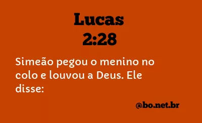 Lucas 2:28 NTLH