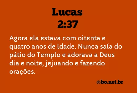 Lucas 2:37 NTLH