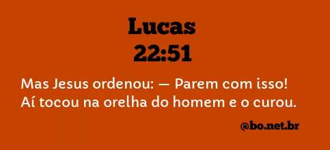 Lucas 22:51 NTLH