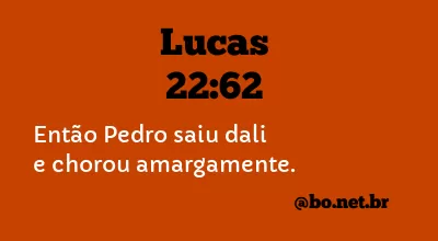 Lucas 22:62 NTLH