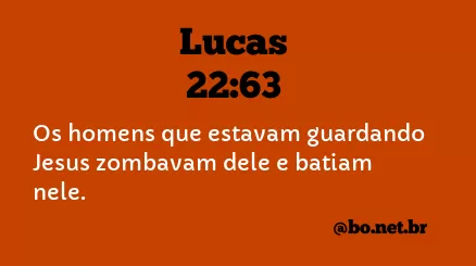 Lucas 22:63 NTLH