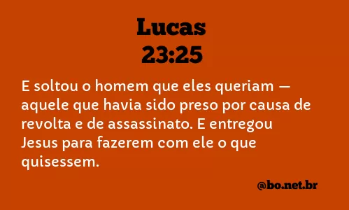 Lucas 23:25 NTLH