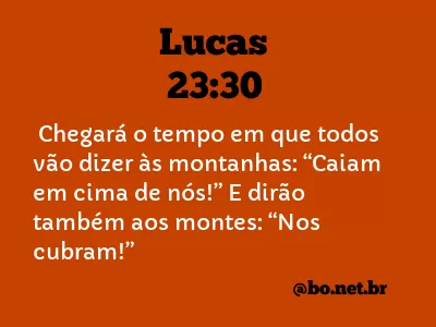 Lucas 23:30 NTLH