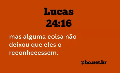 Lucas 24:16 NTLH