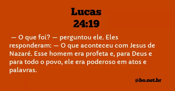 Lucas 24:19 NTLH