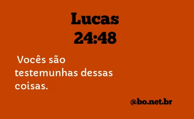Lucas 24:48 NTLH
