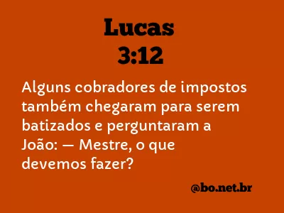 Lucas 3:12 NTLH