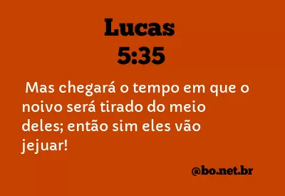 Lucas 5:35 NTLH