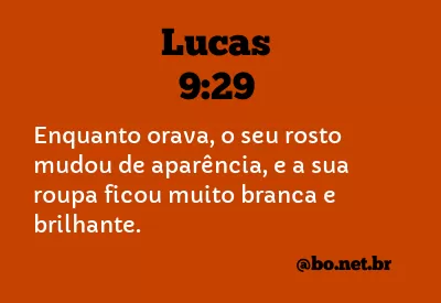 Lucas 9:29 NTLH