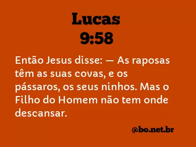 Lucas 9:58 NTLH
