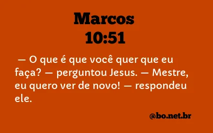 Marcos 10:51 NTLH