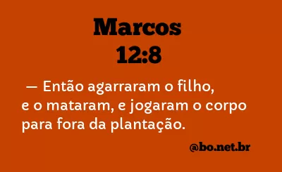 Marcos 12:8 NTLH